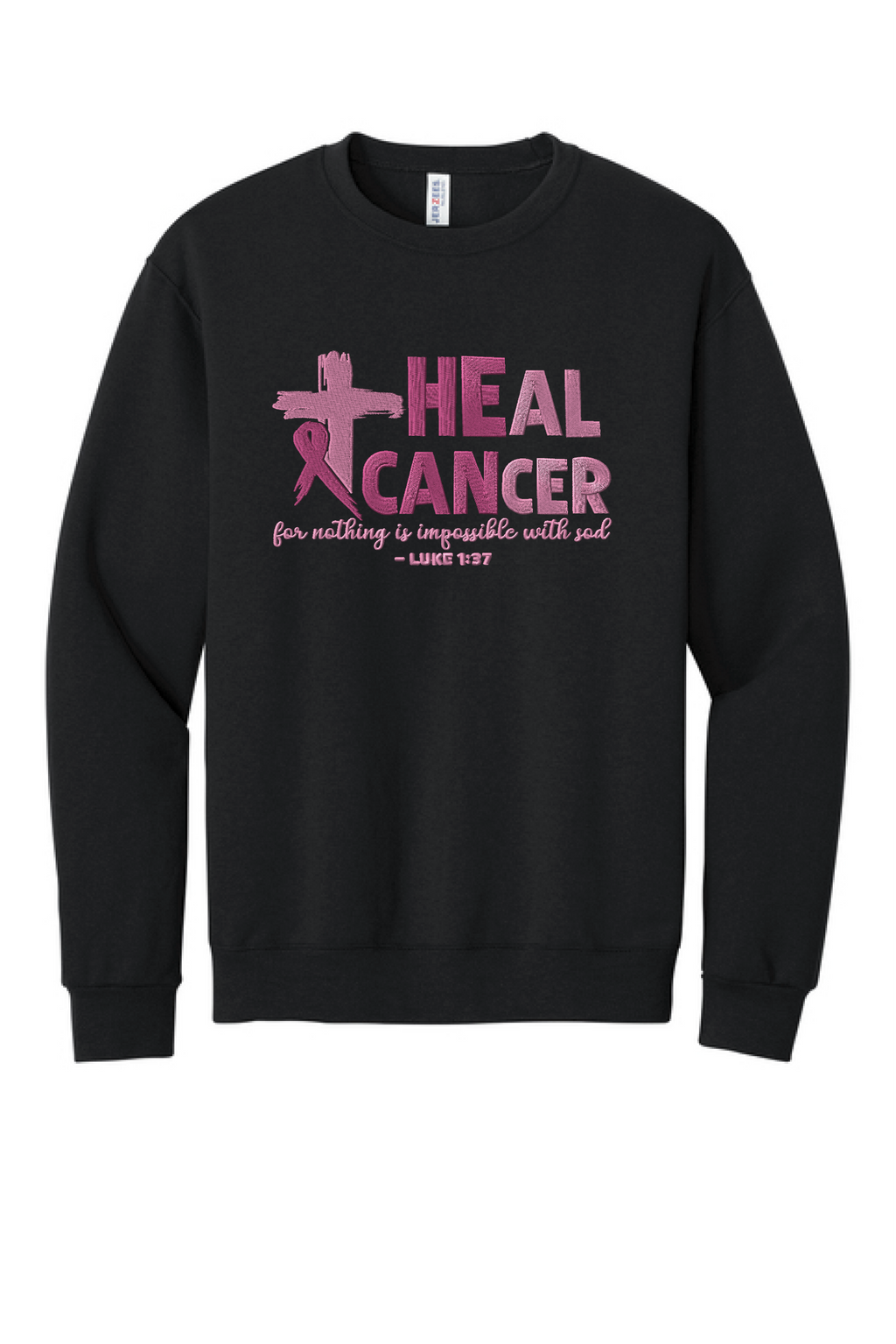 CAN100 - He Can Heal Cancer, for nothing is impossible with god Ladies Embroidered Sweatshirt